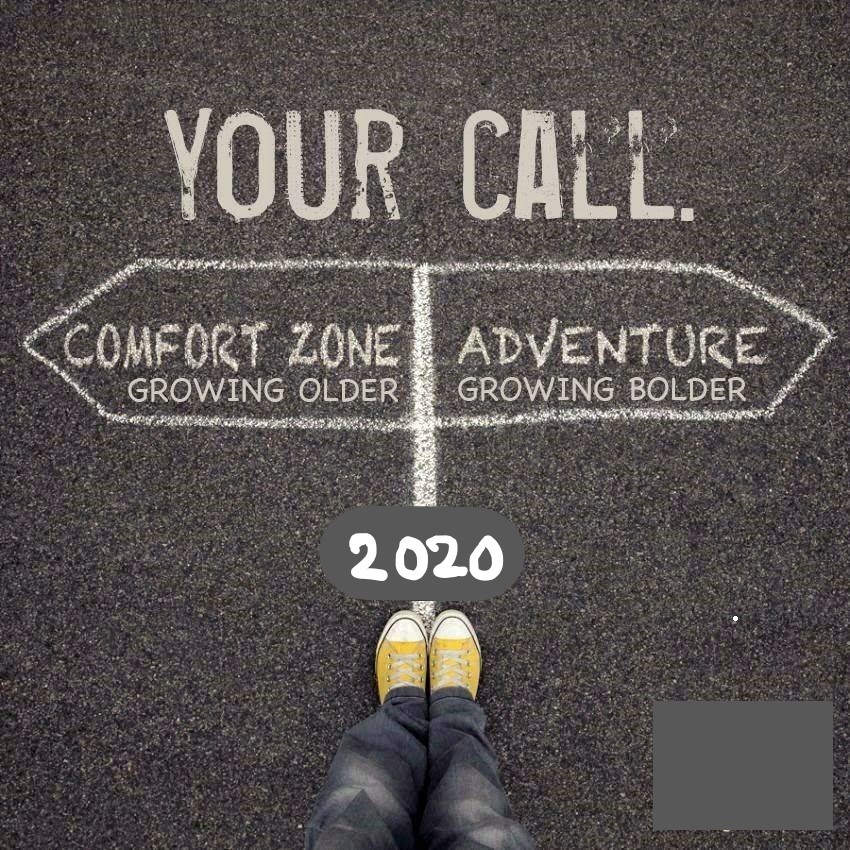 Your Call: Comfort Zone, growing older, or Adventure Zone, growing bolder